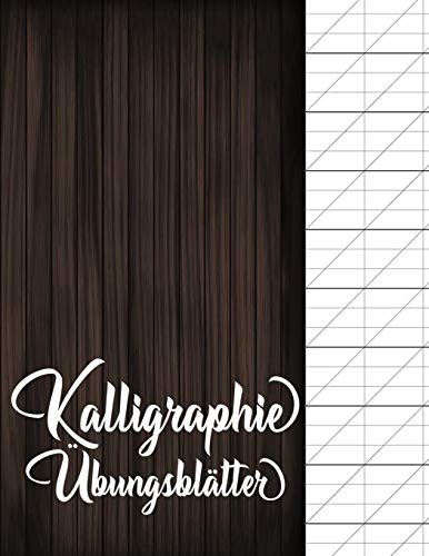 Kalligraphie Übungsblätter: Übungsheft mit Schönschreibe Papier zum Erlernen der eleganten Kalligrafie Schrift