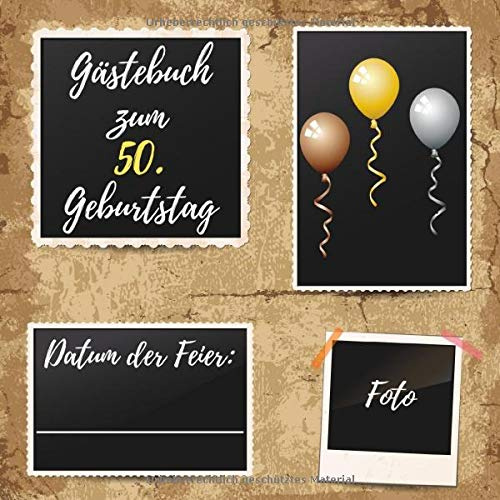 Gästebuch zum 50. Geburtstag: Erinnerungsbuch zum Eintragen von Geburtstagsgrüßen zum 50. - Tolles Cover-Design zum aufkleben eines Fotos vom Geburtstagskind - 110 Seiten Größe 21cm x 21cm