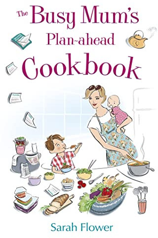 The Busy Mum's Plan-ahead Cookbook (Tom Thorne Novels)