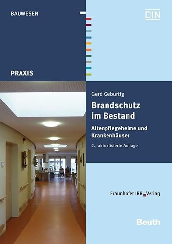 Brandschutz im Bestand: Altenpflegeheime und Krankenhäuser (DIN Media Praxis)