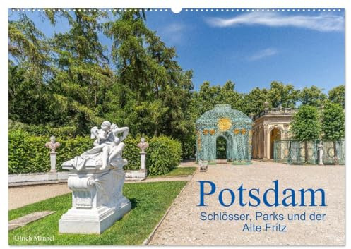 Potsdam - Schlösser, Parks und der Alte Fritz (Wandkalender 2026 DIN A2 quer), CALVENDO Monatskalender: Potsdam ist eine Stadt der Schlösser und ... Kulturlandschaft. (CALVENDO Orte)