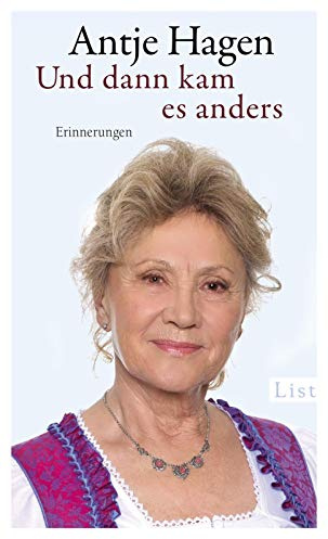 Und dann kam es anders: Erinnerungen | Die sympathische Autobiographie der Schauspielerin, bekannt aus »Sturm der Liebe«