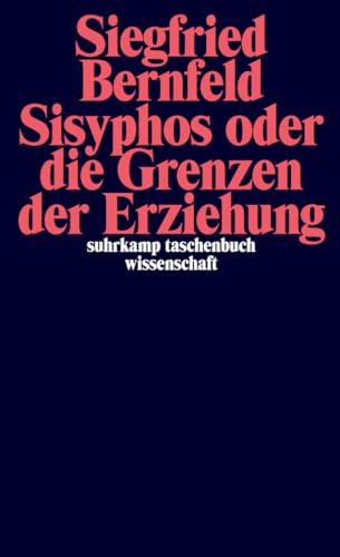 Sisyphos oder die Grenzen der Erziehung (suhrkamp taschenbuch wissenschaft)