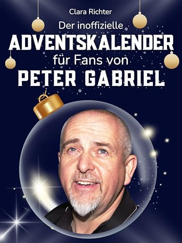 Der inoffizielle Adventskalender für Fans von Peter Gabriel: 24 Tage mit deinem Star bis Weihnachten. Fanbuch und Biografie in einem. Das ideale Geschenkt für alle Fans.