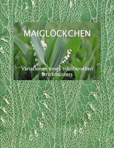 Maiglöckchen - Variationen eines traditionellen Strickmusters