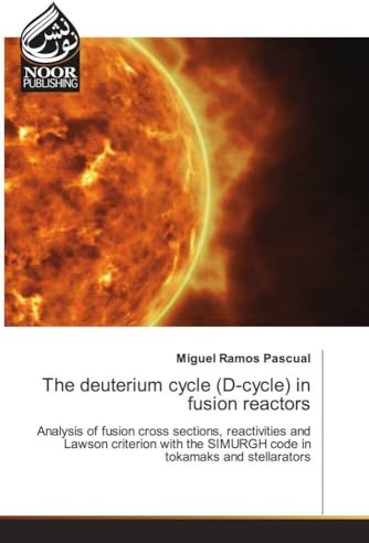 The deuterium cycle (D-cycle) in fusion reactors: Analysis of fusion cross sections, reactivities and Lawson criterion with the SIMURGH code in tokamaks and stellarators