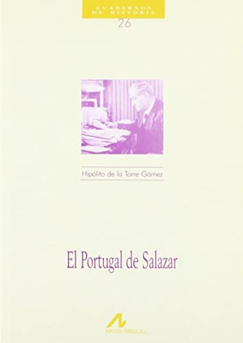 El Portugal de Salazar (Cuadernos de historia, Band 26)