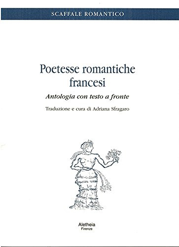 Poetesse romantiche francesi. Antologia con testo a fronte