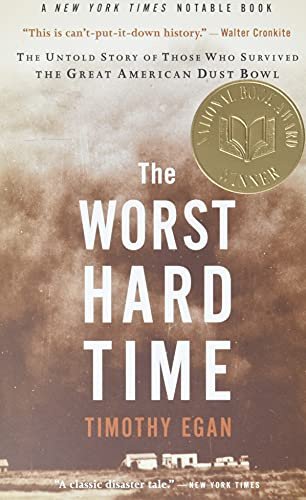 The Worst Hard Time: The Untold Story of Those Who Survived the Great American Dust Bowl ― A National Book Award-Winning History of the Depression