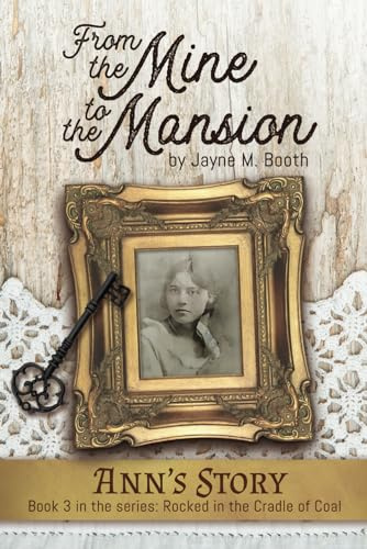 From the Mine to the Mansion: Ann's Story (Rocked in the Cradle of Coal series)