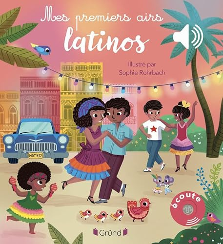 Mes premiers airs latinos Livre sonore et d'éveil avec 6 puces sonores Bébé dès 6 mois