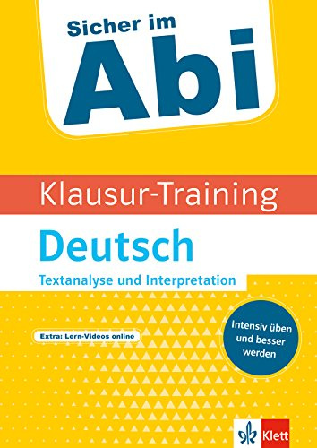 Klett Sicher im Abi Klausur-Training Deutsch Textanalyse und Interpretation: Intensiv üben und besser werden