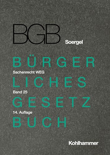 Kommentar zum Bürgerlichen Gesetzbuch mit Einführungsgesetz und Nebengesetzen (BGB) (Soergel): Band 25, Sachenrecht 4: WEG (Bürgerliches Gesetzbuch ... (BGB) (Soergel): 14. Auflage, 25, Band 25)