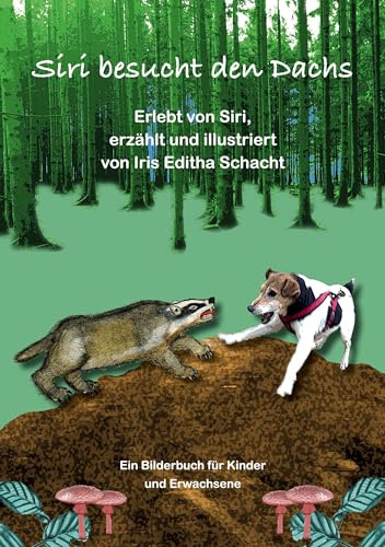 Siri besucht den Dachs: Ein Bilderbuch für Kinder und Erwachsene
