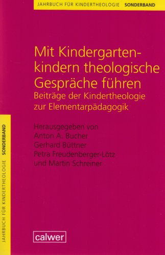 Jahrbuch für Kindertheologie / Mit Kindergartenkindern theologische Gespräche führen: Beiträge der Kindertheologie zur Elementarpädagogik