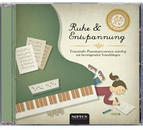 Ruhe & Entspannung - bis 5 Jahre (546), Pianoimpressionen mit Naturklängen, Entspannungsmusik für Kinder, beruhigende Musik für Kinder