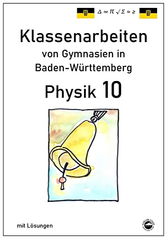 Physik 10 Klassenarbeiten von Gymnasien in Baden-Württemberg mit ausführlichen Lösungen