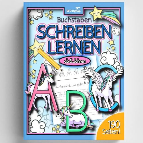 Buchstaben schreiben lernen ab 5 Jahren: Das Zauber-ABC mit Einhörnern und Feen. Das Vorschule Übungsheft für Mädchen mit Alphabet-Schreibübungen und ... für die Vorschule und Grundschule, Band 3)