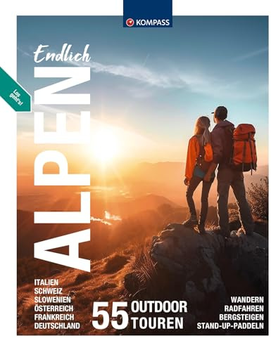 KOMPASS Bildband Endlich Alpen: 55 Outdoor Touren