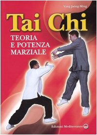 Tai Chi. Teoria e potenza marziale