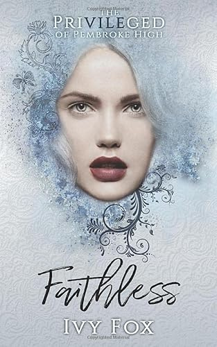 Faithless: A High School Bully Romance (The Privileged of Pembroke High)