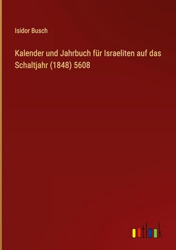 Kalender und Jahrbuch für Israeliten auf das Schaltjahr (1848) 5608