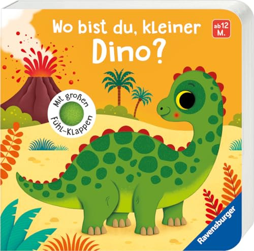 Wo bist du, kleiner Dino? Mit großen Fühl-Klappen - Spielbuch mit Stoff-Klappen, Kinderbuch ab 12 Monaten: Mit großen Fühl-Klappen