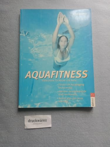 Aquafitness: Waterpower für Körper und Seele
