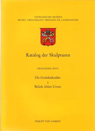 Katalog der Skulpturen, Bd.1/1, Die Grabdenkmäler: Reliefs Altäre Urnen