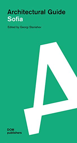 Sofia. Architectural Guide (Architekturführer/Architectural Guide)