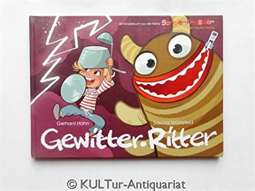 Gewitter - Ritter : 2. Kinderbuch aus der Reihe Sorgenfresser