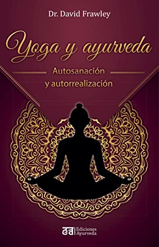 Yoga y Ayurveda: Autosanación y autorrealización