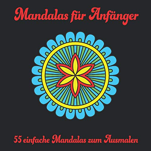 Mandalas Für Anfänger: 55 einfache Mandalas zum Ausmalen