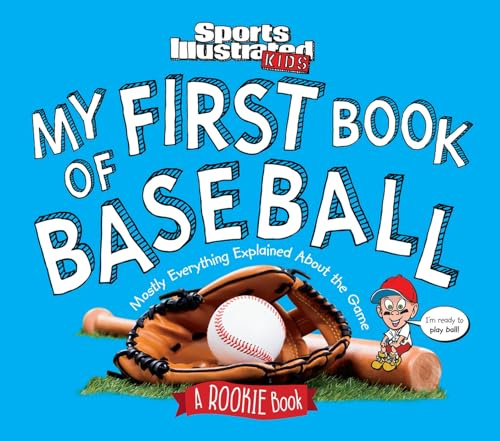 My First Book of Baseball: A Rookie Book: A Rookie Book (A Sports Illustrated Kids Book) (Sports Illustrated Kids Rookie Books)
