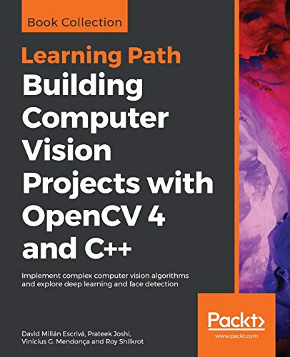 Building Computer Vision Projects with OpenCV 4 and C++ [Lingua inglese]