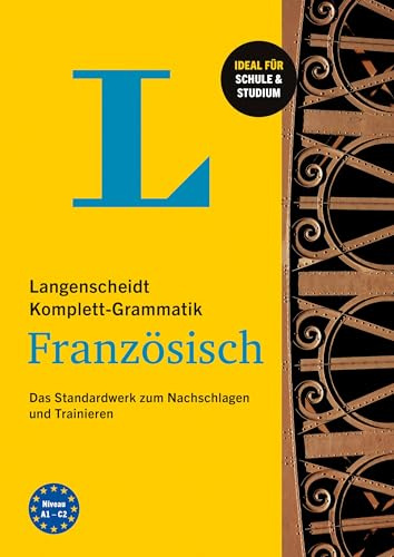 Langenscheidt Komplett-Grammatik Französisch: Das Standardwerk zum Nachschlagen und Trainieren