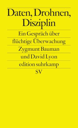 Daten, Drohnen, Disziplin: Ein Gespräch über flüchtige Überwachung (edition suhrkamp)