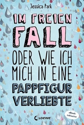 Im freien Fall oder wie ich mich in eine Pappfigur verliebte: Jugendroman für Teenager ab 13 Jahre
