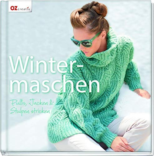 Wintermaschen: Pullis, Jacken & Stulpen stricken