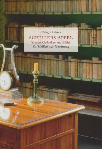 Schillers Apfel: Szenen, Gedanken und Bilder