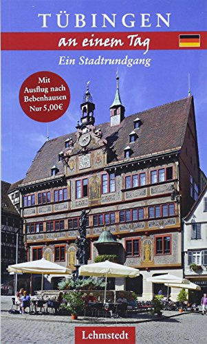 Tübingen an einem Tag: Ein Stadtrundgang