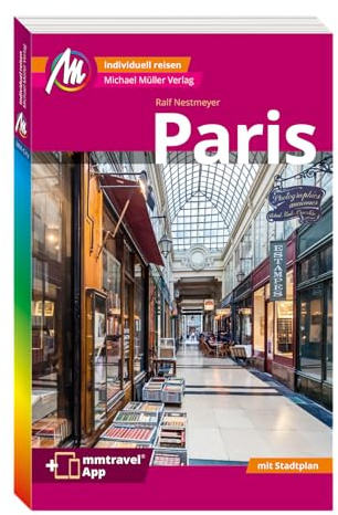 Paris MM-City Reiseführer Michael Müller Verlag: Individuell reisen mit vielen praktischen Tipps. Inkl. Freischaltcode zur ausführlichen App mmtravel.com