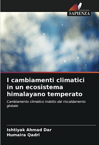 I cambiamenti climatici in un ecosistema himalayano temperato: Cambiamento climatico indotto dal riscaldamento globale