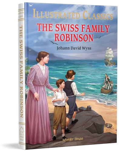 Illustrated Classics - The Swiss Family Robinson: Abridged Novels With Review Questions