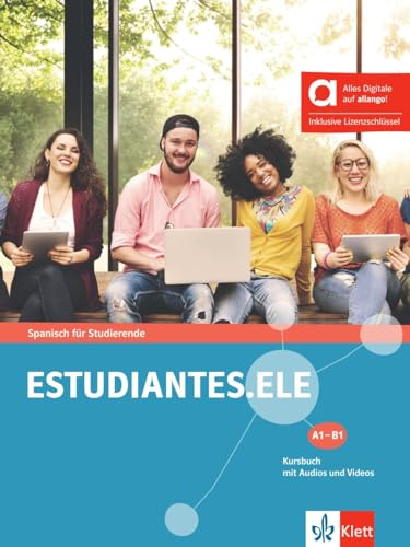Estudiantes.ELE A1–B1 – Hybride Ausgabe allango: Spanisch für Studierende. Kursbuch mit Audios und Videos inklusive Lizenzschlüssel allango (24 Monate) (Estudiantes.ELE: Spanisch für Studierende)