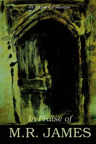 In Praise of M.R. James: An Inspire Collection