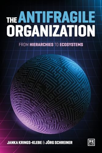 Antifragile Organization: From hierarchies to ecosystems