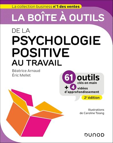 La boîte à outils de la psychologie positive au travail - 2e éd.: 61 outils clés en main