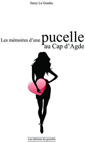 Les mémoires d'une pucelle au Cap d'Agde