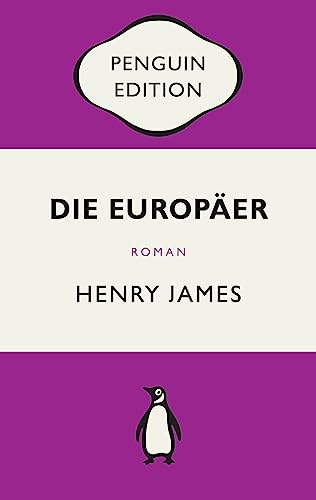 Die Europäer: Roman - Penguin Edition (Deutsche Ausgabe) – Die kultige Klassikerreihe - Klassiker einfach lesen